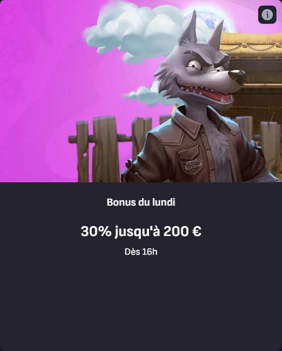 Bonus du lundi 30% jusqu'à 200 € Dès 16h